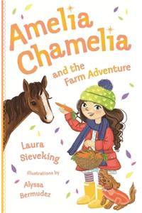 Amelia Chamelia and the Farm Adventure