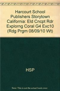 Harcourt School Publishers Storytown California: Eld Cncpt Rdr Explorng Coral G4 Exc10