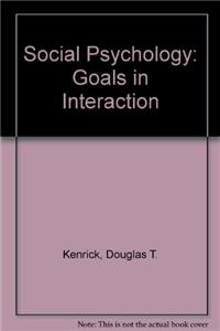 Social Psychology: Goals in Interaction