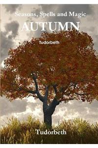 Seasons, Spells and Magic: Autumn