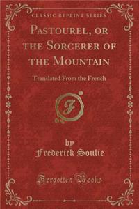 Pastourel, or the Sorcerer of the Mountain