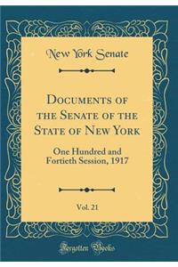 Documents of the Senate of the State of New York, Vol. 21: One Hundred and Fortieth Session, 1917 (Classic Reprint)