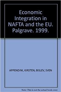 Economic Integration in NAFTA and the EU