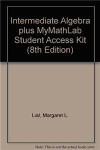 Intermediate Algebra Plus MyMathLab Student Access Kit