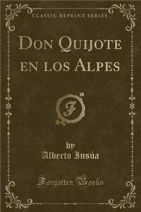Don Quijote En Los Alpes (Classic Reprint)