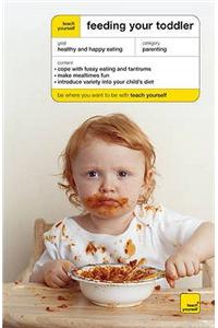 Teach Yourself Feeding Your Toddler