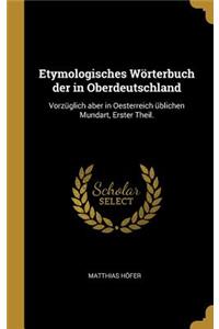 Etymologisches Wörterbuch der in Oberdeutschland