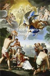 The Ihop Worldview