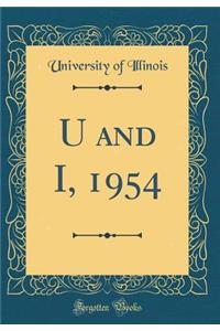 U and I, 1954 (Classic Reprint)