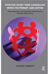 Effective Short-Term Counselling within the Primary Care Setting: Psychodynamic and Cognitive-Behavioural Therapy Approaches