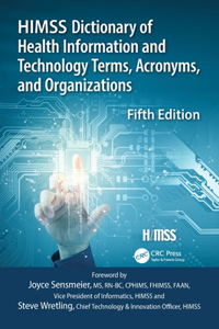 HIMSS Dictionary of Health Information and Technology Terms, Acronyms and Organizations