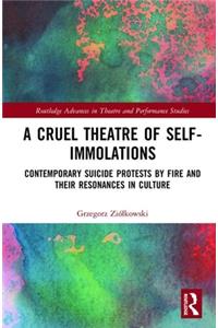 Cruel Theatre of Self-Immolations