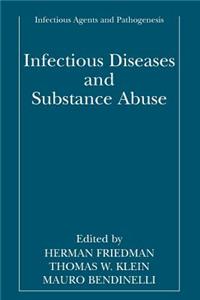 Infectious Diseases and Substance Abuse