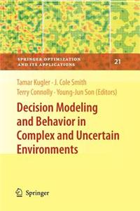 Decision Modeling and Behavior in Complex and Uncertain Environments