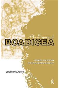 The Legacy of Boadicea