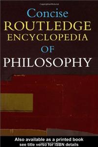 Concise Routledge Encyclopedia of Philosophy