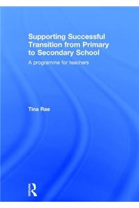 Supporting Successful Transition from Primary to Secondary School