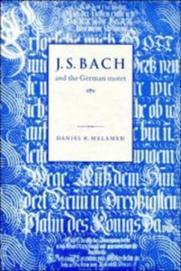 J. S. Bach and the German Motet