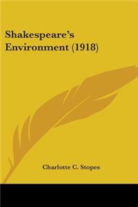 Shakespeare's Environment (1918)