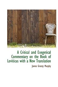 A Critical and Exegetical Commentary on the Book of Leviticus with a New Translation