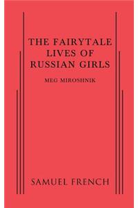 Fairytale Lives of Russian Girls