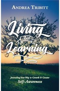 Living and Learning: Journaling Your Way to Growth & Greater Self-Awareness