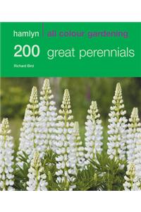 Hamlyn All Colour Gardening 200 Great Perennials