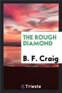 Rough Diamond