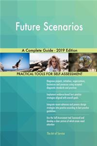 Future Scenarios A Complete Guide - 2019 Edition