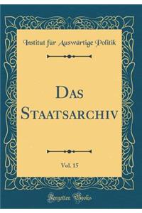 Das Staatsarchiv, Vol. 15 (Classic Reprint)