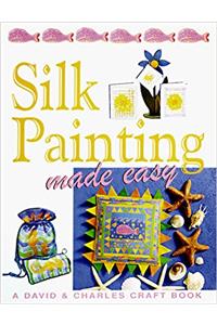 Silk Painting Made Easy (Crafts Made Easy)