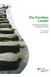 The Frontline Leader: Developing Effective Leadership Skills