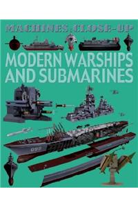 Machines Close-up: Modern Warships and Submarines