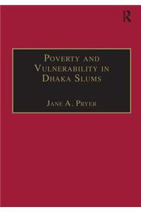 Poverty and Vulnerability in Dhaka Slums