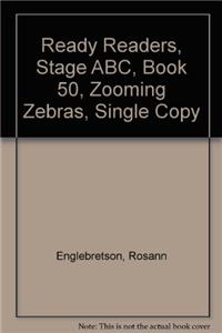 Ready Readers, Stage Abc, Book 50, Zooming Zebras, Single Copy