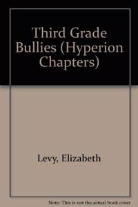 Third Grade Bullies (Hyperion Chapters)