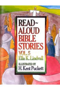 Read Aloud Bible Stories Volume 5