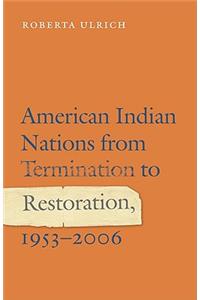 American Indian Nations from Termination to Restoration, 1953-2006