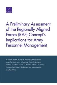 Preliminary Assessment of the Regionally Aligned Forces (Raf) Concept's Implications for Army Personnel Management