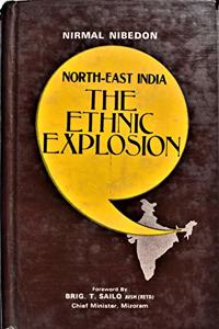 North-east India: The Ethnic Explosion