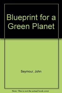 Blueprint For a Green Planet
