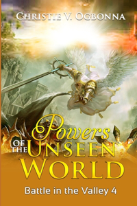 Powers of the Unseen World