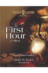 The First Hour for Men: 30-Day Study Guide