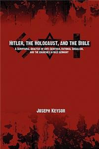 Hitler, the Holocaust, and the Bible