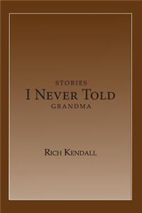 Stories I Never Told Grandma