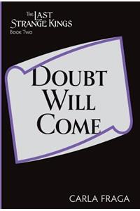 Doubt Will Come
