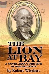 The Lion at Bay: A Sam Houston Novel