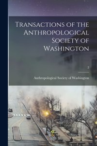 Transactions of the Anthropological Society of Washington; 2