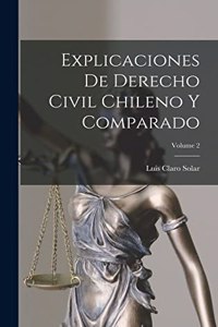 Explicaciones De Derecho Civil Chileno Y Comparado; Volume 2