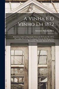 A Vinha E O Vinho Em 1872